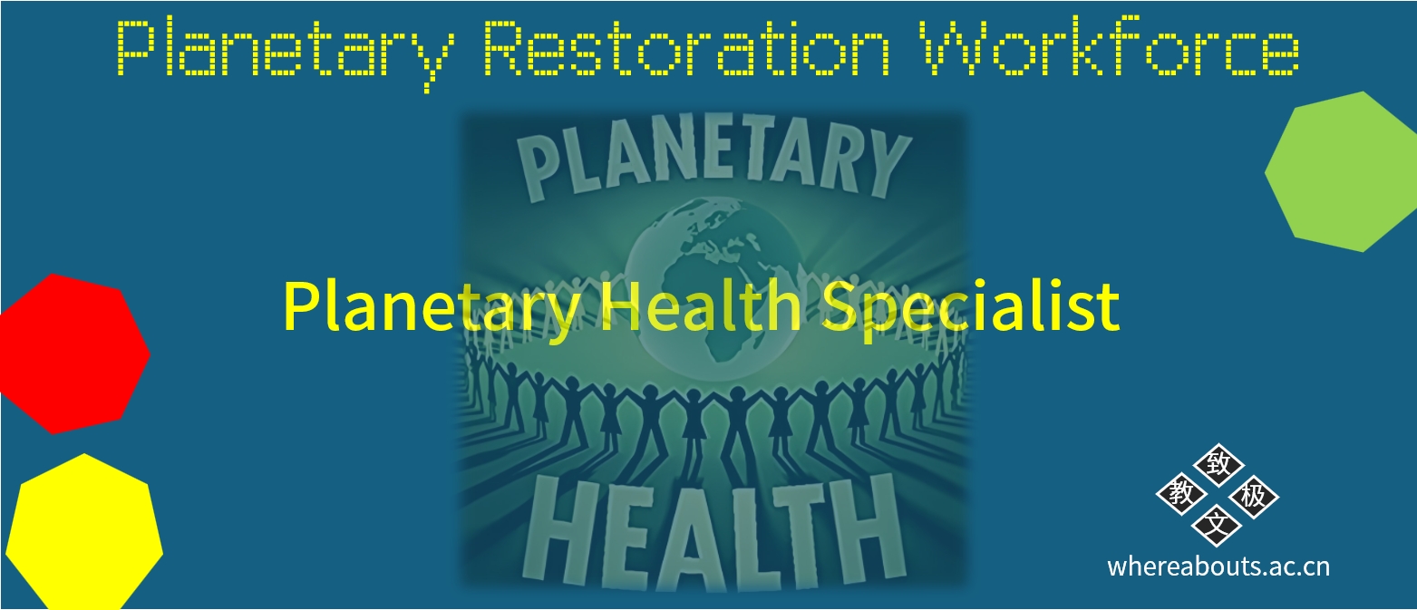 Planetary Restoration Workforce: #4 Planetary Health Specialist